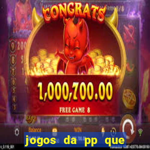 jogos da pp que pagam bem